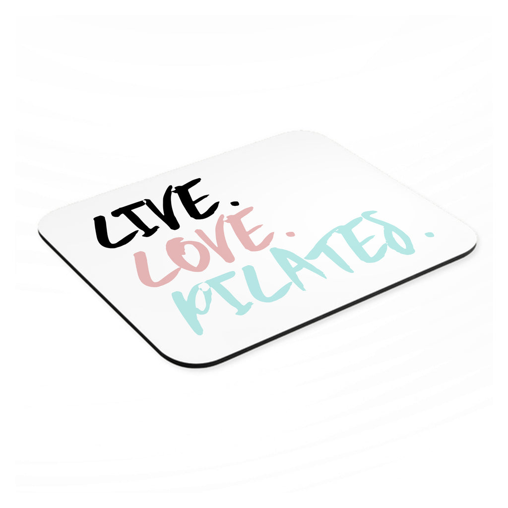 Live. Love. Pilates. mouse pad, angled view showing the 1/4 inch thick base