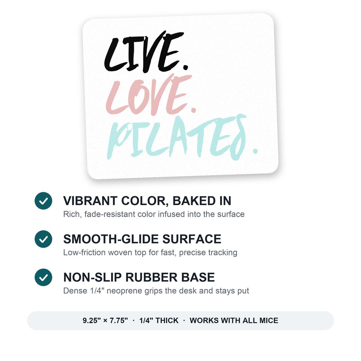 Live. Love. Pilates. mouse pad: vibrant color, smooth-glide surface, non-slip rubber base, 9.25 x 7.75 inches