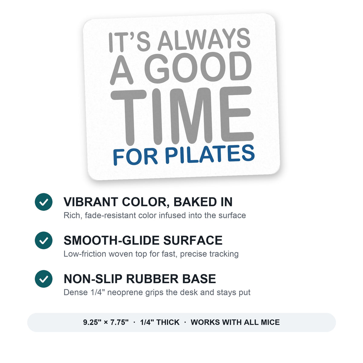 It's Always a Good Time for Pilates mouse pad: vibrant color, smooth-glide surface, non-slip rubber base, 9.25 x 7.75 inches
