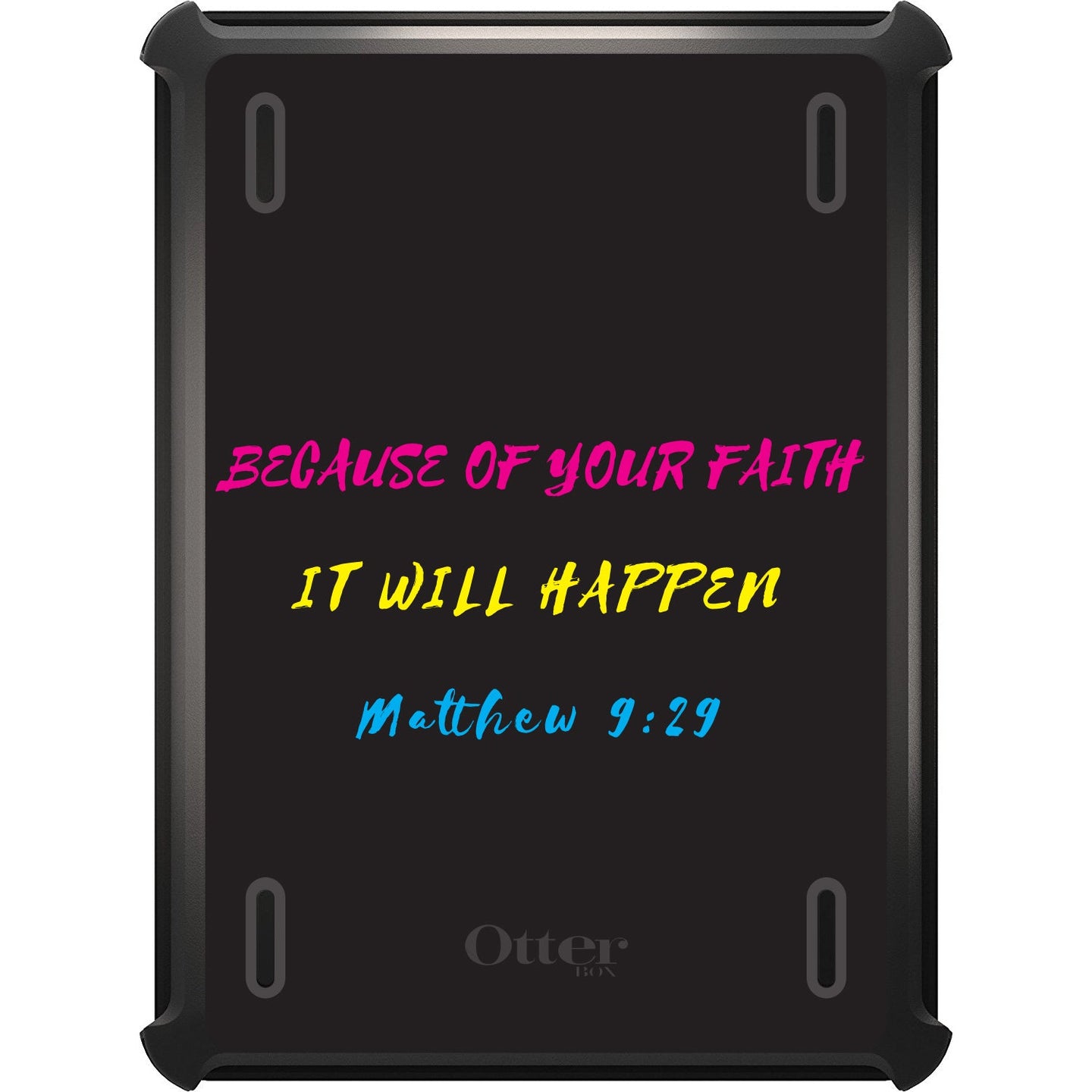DistinctInk™ OtterBox Defender Series Case for Apple iPad / iPad Pro / iPad Air / iPad Mini - Matthew 9:29 - Because of Your Faith, It Will Happen