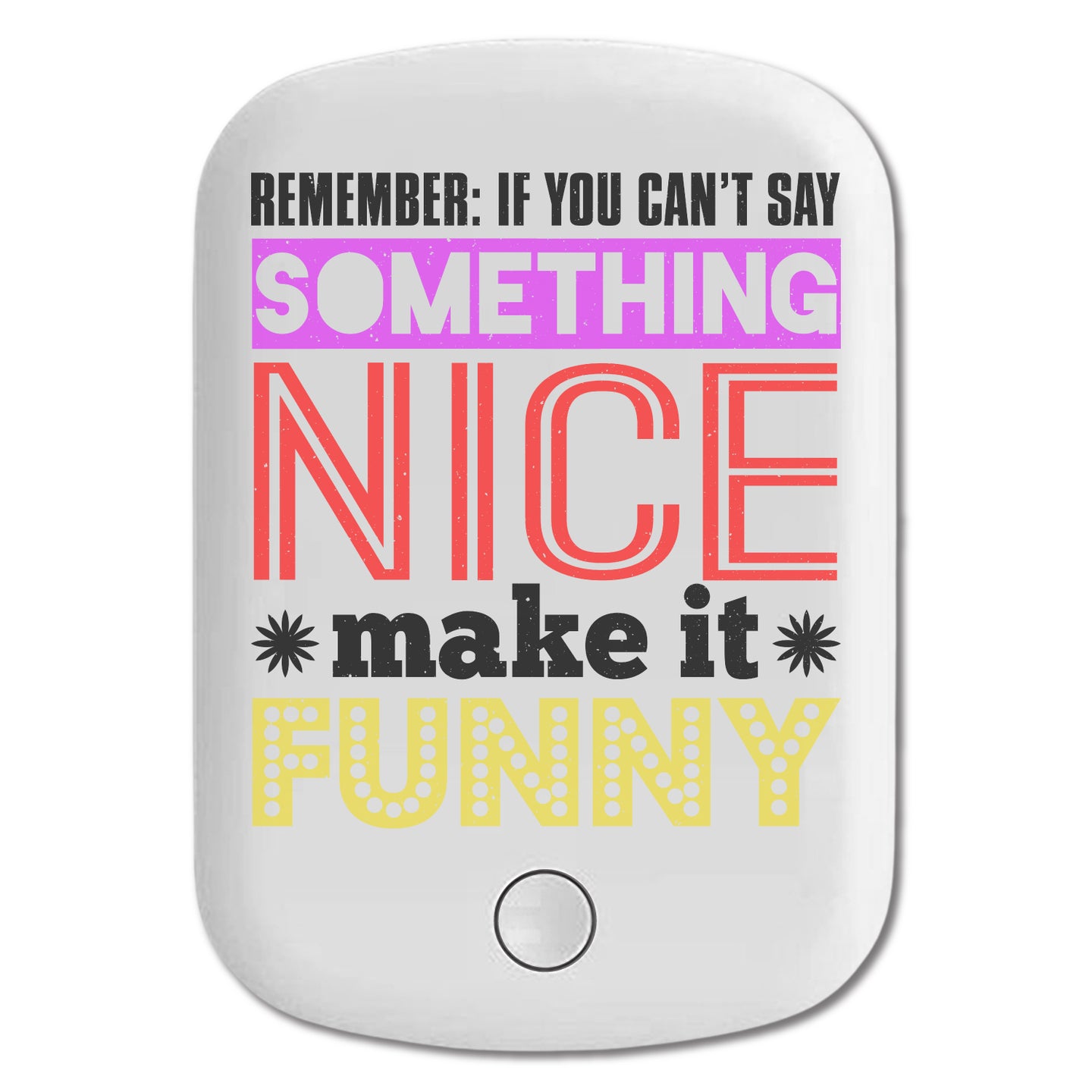 DistinctInk Magnetic Battery Pack, Wireless Portable Charger with USB-C Cable, Compatible with MagSafe iPhone 14 / 13 / 12 Series - Can't Say Something Nice Make It Funny