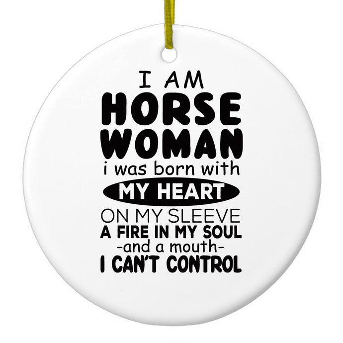 DistinctInk® Hanging Ceramic Christmas Tree Ornament with Gold String - Great Gift / Present - 2 3/4 inch Diameter - I Am A Horse Woman - Can't Control
