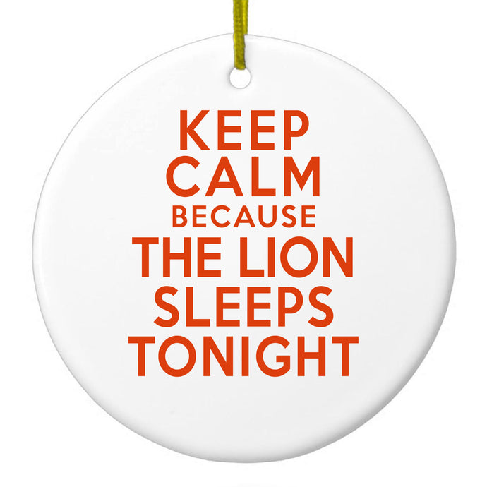 Keep Calm The Lion Sleeps Tonight Ceramic Ornament