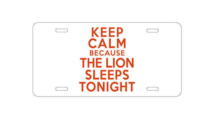 DistinctInk Custom Aluminum Decorative Vanity Front License Plate - Keep Calm The Lion Sleeps Tonight