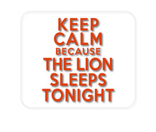 DistinctInk Custom Foam Rubber Mouse Pad - 1/4" Thick - Keep Calm The Lion Sleeps Tonight