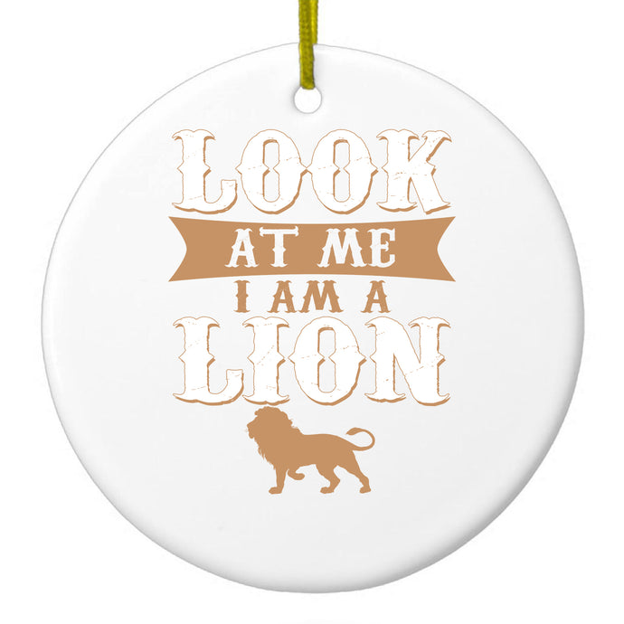 Look At Me I Am A Lion Ceramic Ornament