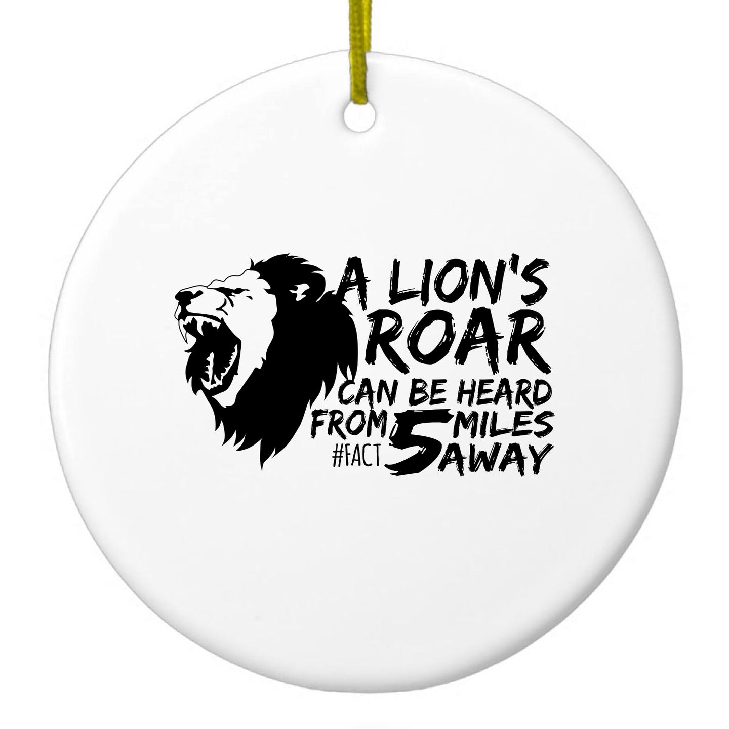 DistinctInk® Hanging Ceramic Christmas Tree Ornament with Gold String - Great Gift / Present - 2 3/4 inch Diameter - Lion's Roar Can Be Heard 5 Miles Away