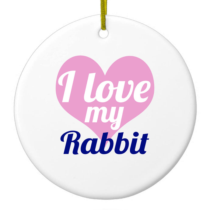 I Love My Rabbit Ceramic Ornament