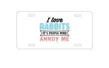DistinctInk Custom Aluminum Decorative Vanity Front License Plate - Love Rabbits - People Annoy Me