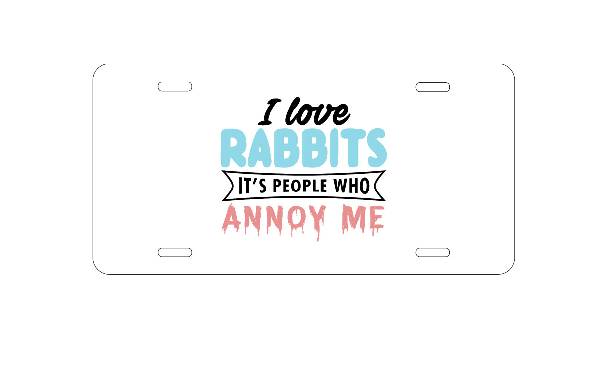 DistinctInk Custom Aluminum Decorative Vanity Front License Plate - Love Rabbits - People Annoy Me