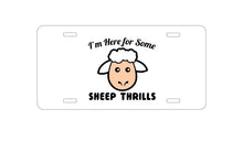 DistinctInk Custom Aluminum Decorative Vanity Front License Plate - I'm Here for Some SHEEP Thrills