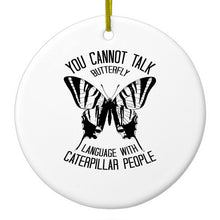 DistinctInk® Hanging Ceramic Christmas Tree Ornament with Gold String - Great Gift / Present - 2 3/4 inch Diameter - Can't Talk Butterfly with Caterpillar People