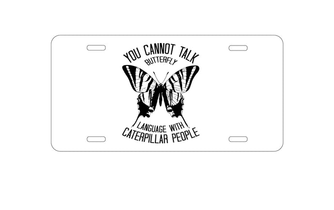 DistinctInk Custom Aluminum Decorative Vanity Front License Plate - Can't Talk Butterfly with Caterpillar People