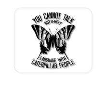 DistinctInk Custom Foam Rubber Mouse Pad - 1/4" Thick - Can't Talk Butterfly with Caterpillar People