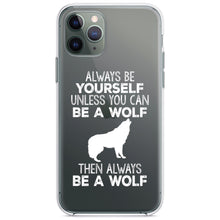 DistinctInk® Clear Shockproof Hybrid Case for Apple iPhone / Samsung Galaxy / Google Pixel - Always Be Yourself Unless You Can Be a Wolf