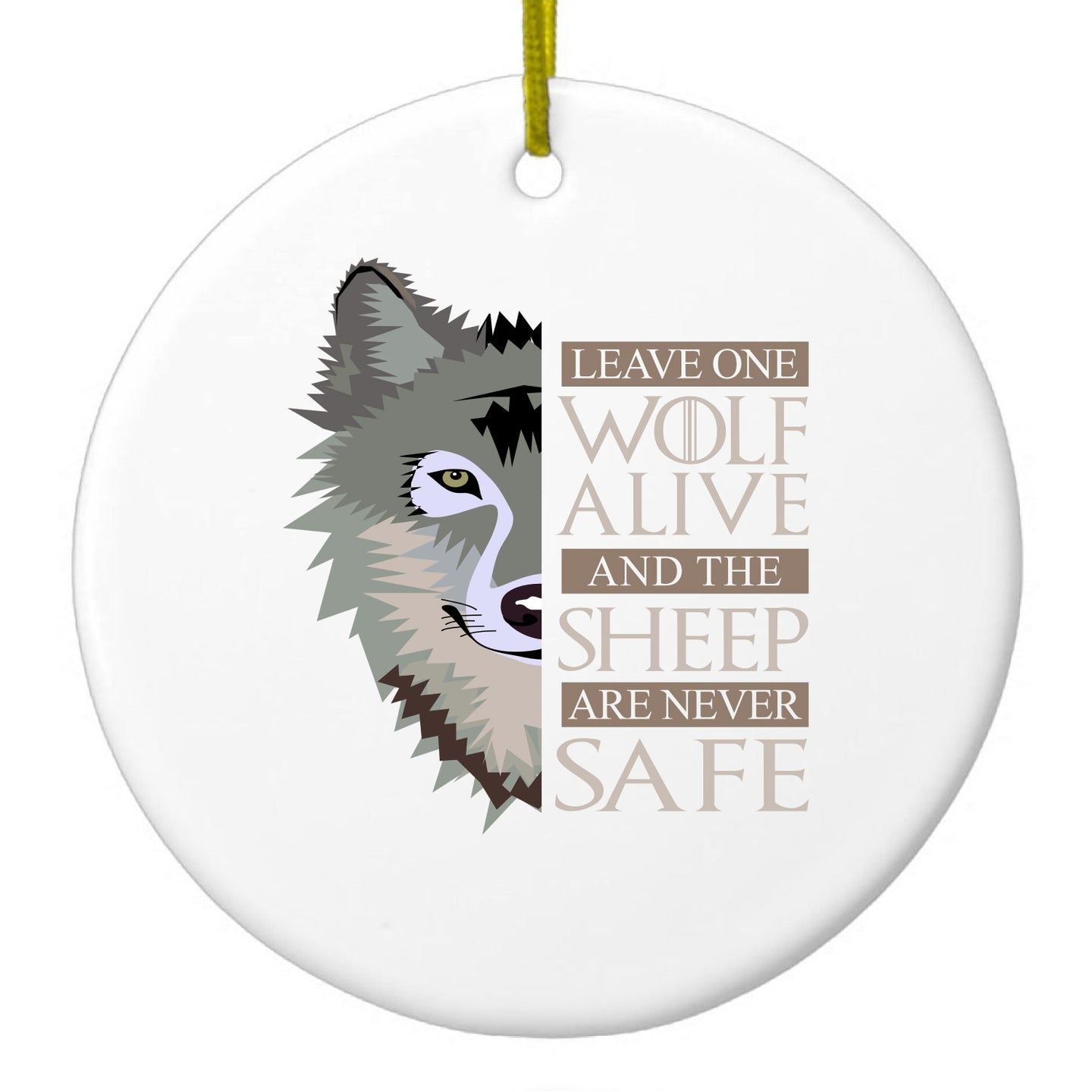 DistinctInk® Hanging Ceramic Christmas Tree Ornament with Gold String - Great Gift / Present - 2 3/4 inch Diameter - One Wolf Alive, Sheep Never Safe