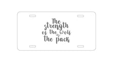 DistinctInk Custom Aluminum Decorative Vanity Front License Plate - Strength of the Wofl is the Pack