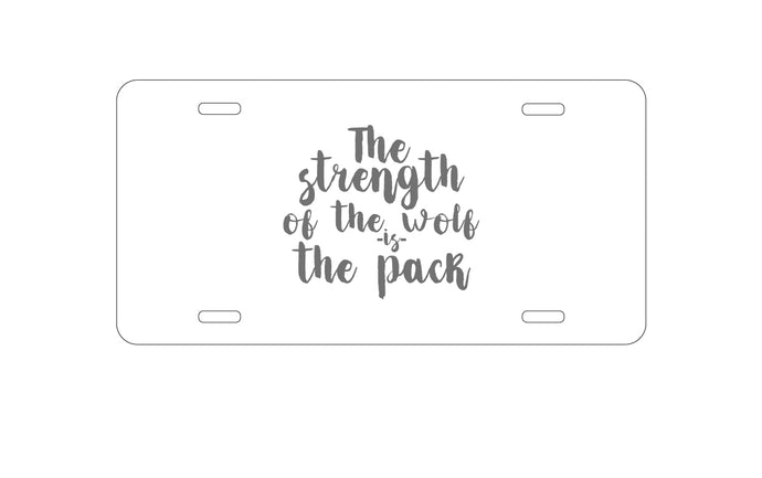 DistinctInk Custom Aluminum Decorative Vanity Front License Plate - Strength of the Wofl is the Pack