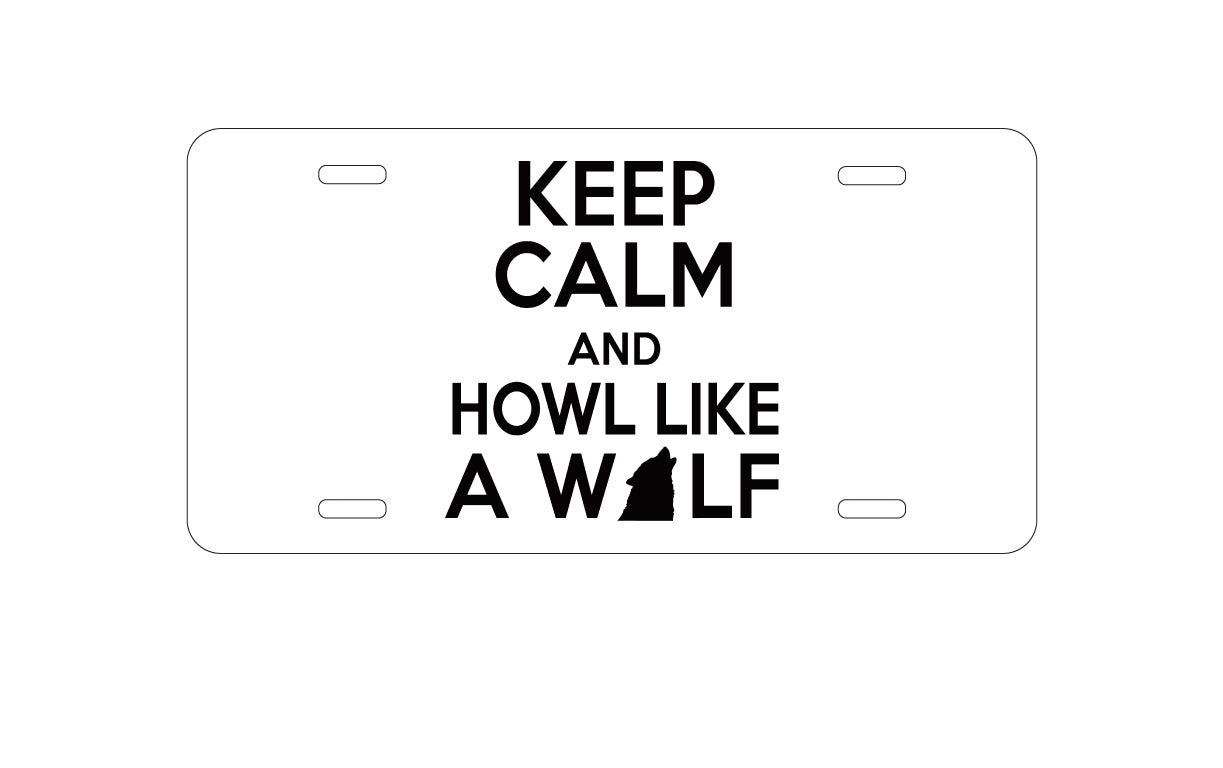 DistinctInk Custom Aluminum Decorative Vanity Front License Plate - Keep Calm Howl Like a Wolf