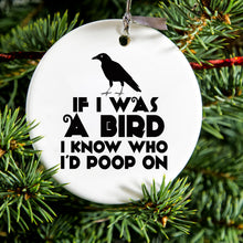 DistinctInk® Hanging Ceramic Christmas Tree Ornament with Gold String - Great Gift / Present - 2 3/4 inch Diameter - If I Was a Bird, I Know Who I'd Poop On