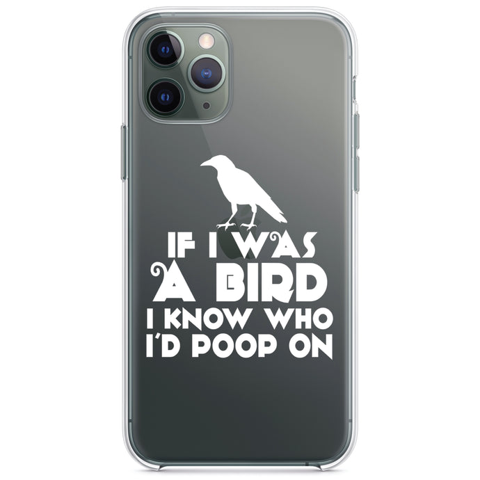 DistinctInk® Clear Shockproof Hybrid Case for Apple iPhone / Samsung Galaxy / Google Pixel - If I Was a Bird, I Know Who I'd Poop On