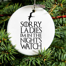 DistinctInk® Hanging Ceramic Christmas Tree Ornament with Gold String - Great Gift / Present - 2 3/4 inch Diameter - Sorry Ladies I'm In The Night's Watch