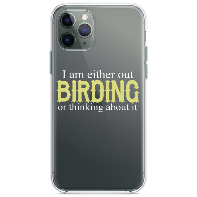 DistinctInk® Clear Shockproof Hybrid Case for Apple iPhone / Samsung Galaxy / Google Pixel - I'm Out Birding or Thinking About It