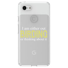 DistinctInk® Clear Shockproof Hybrid Case for Apple iPhone / Samsung Galaxy / Google Pixel - I'm Out Birding or Thinking About It