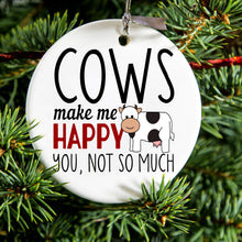 DistinctInk® Hanging Ceramic Christmas Tree Ornament with Gold String - Great Gift / Present - 2 3/4 inch Diameter - Cows Make Me Happy You Not So Much
