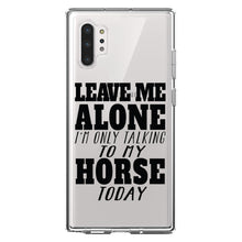 DistinctInk® Clear Shockproof Hybrid Case for Apple iPhone / Samsung Galaxy / Google Pixel - Leave Me Alone I'm Only Talking to Horse