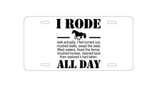 DistinctInk Custom Aluminum Decorative Vanity Front License Plate - I Rode All Day - Horse