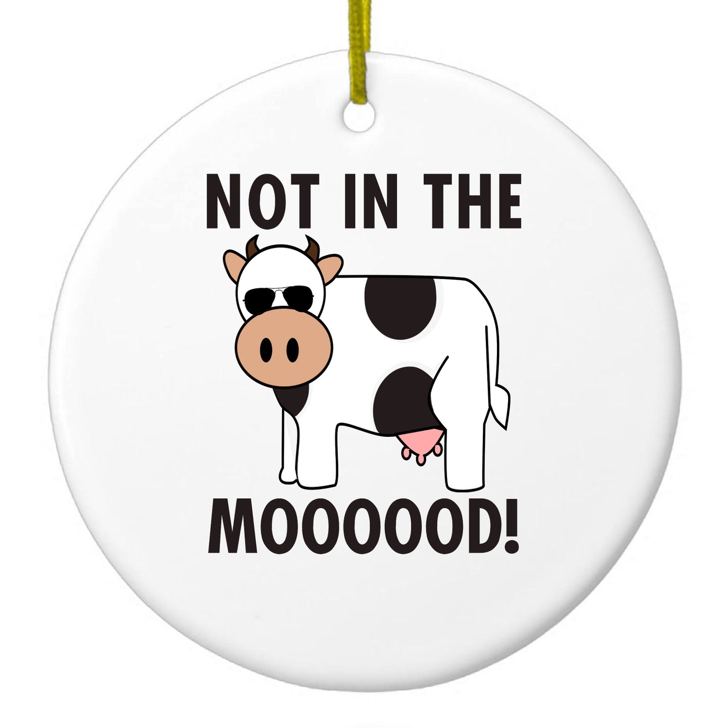 DistinctInk® Hanging Ceramic Christmas Tree Ornament with Gold String - Great Gift / Present - 2 3/4 inch Diameter - Not in the MOOOOOOD! Cow