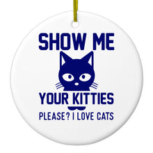 DistinctInk® Hanging Ceramic Christmas Tree Ornament with Gold String - Great Gift / Present - 2 3/4 inch Diameter - Show Me Your Kitties Love Cats