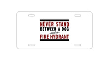 DistinctInk Custom Aluminum Decorative Vanity Front License Plate - Never Stand Between Dog & Fire Hydrant