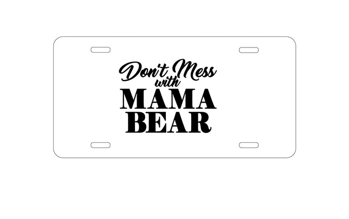 DistinctInk Custom Aluminum Decorative Vanity Front License Plate - Don't Mess with MAMA BEAR