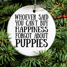 DistinctInk® Hanging Ceramic Christmas Tree Ornament with Gold String - Great Gift / Present - 2 3/4 inch Diameter - Can't Buy Happiness Forgot About Puppies