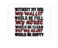 DistinctInk Custom Foam Rubber Mouse Pad - 1/4" Thick - Without Dog, Wallet Full House Clean