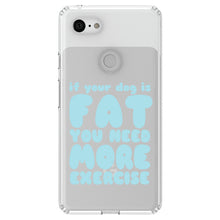 DistinctInk® Clear Shockproof Hybrid Case for Apple iPhone / Samsung Galaxy / Google Pixel - If Your Dog is Fat, You Need Exercise