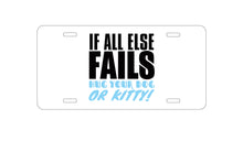 DistinctInk Custom Aluminum Decorative Vanity Front License Plate - All Else Fails, Hug Your Dog or Kitty