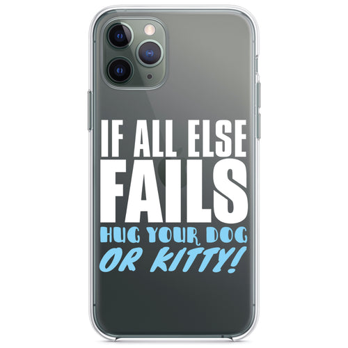 All Else Fails, Hug Your Dog or Kitty Clear Shockproof iPhone Case