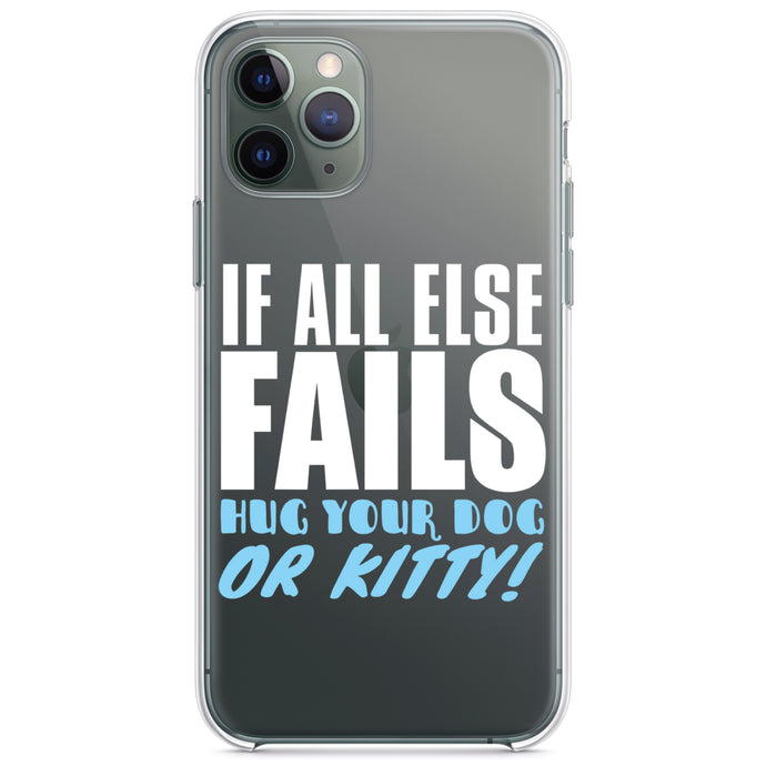 DistinctInk® Clear Shockproof Hybrid Case for Apple iPhone / Samsung Galaxy / Google Pixel - All Else Fails, Hug Your Dog or Kitty