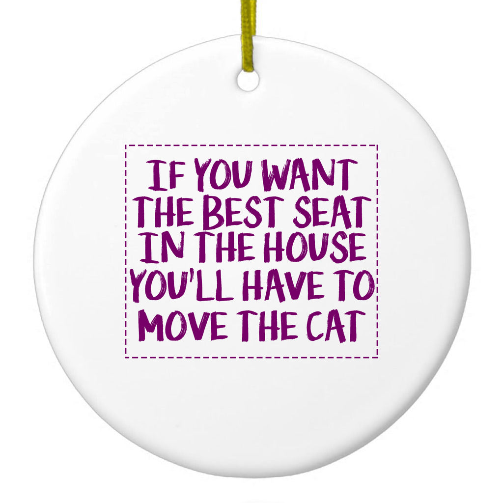 Want the Best Seat, Have to Move the Cat Ceramic Ornament