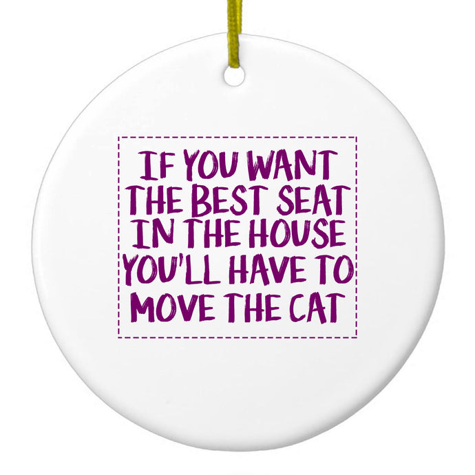 Want the Best Seat, Have to Move the Cat Ceramic Ornament