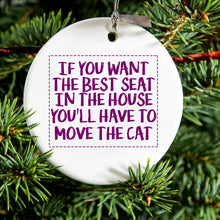 DistinctInk® Hanging Ceramic Christmas Tree Ornament with Gold String - Great Gift / Present - 2 3/4 inch Diameter - Want the Best Seat, Have to Move the Cat