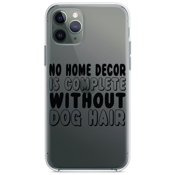DistinctInk® Clear Shockproof Hybrid Case for Apple iPhone / Samsung Galaxy / Google Pixel - No Home Décor Complete without Dog Hair