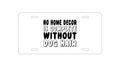 Custom Aluminum Decorative Vanity Front License Plate - No Home Décor Complete without Dog Hair