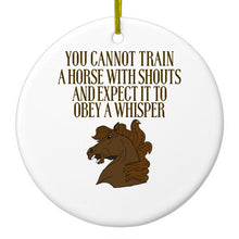 DistinctInk® Hanging Ceramic Christmas Tree Ornament with Gold String - Great Gift / Present - 2 3/4 inch Diameter - Can't Train Horse with Shouts & Expect Whisper