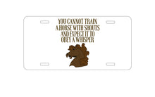 DistinctInk Custom Aluminum Decorative Vanity Front License Plate - Can't Train Horse with Shouts & Expect Whisper