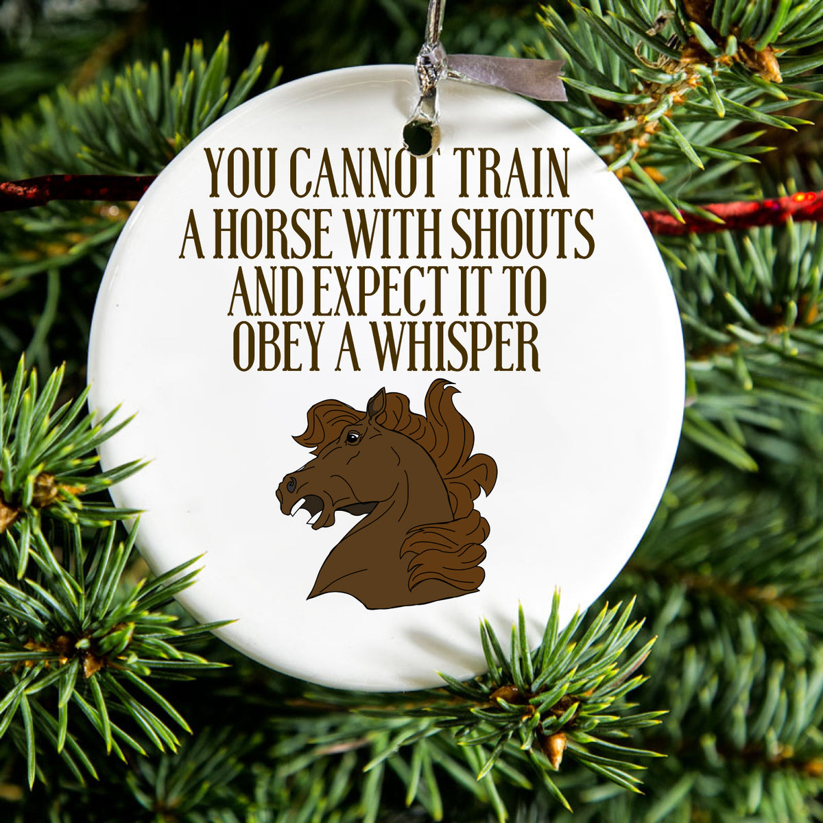 Can't Train Horse with Shouts & Expect Whisper Ceramic Ornament, view 2