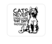 DistinctInk Custom Foam Rubber Mouse Pad - 1/4" Thick - Cats Never Strike a Pose not Photogenic
